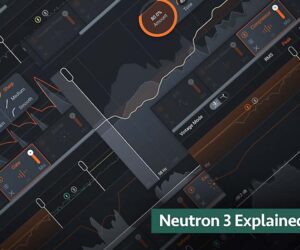 iZotope Neutron 3 Explained (Tutorial)