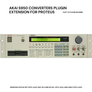 Read more about the article PastToFutureReverbs AKAI S950 Converters Plugin Extension for Proteus!