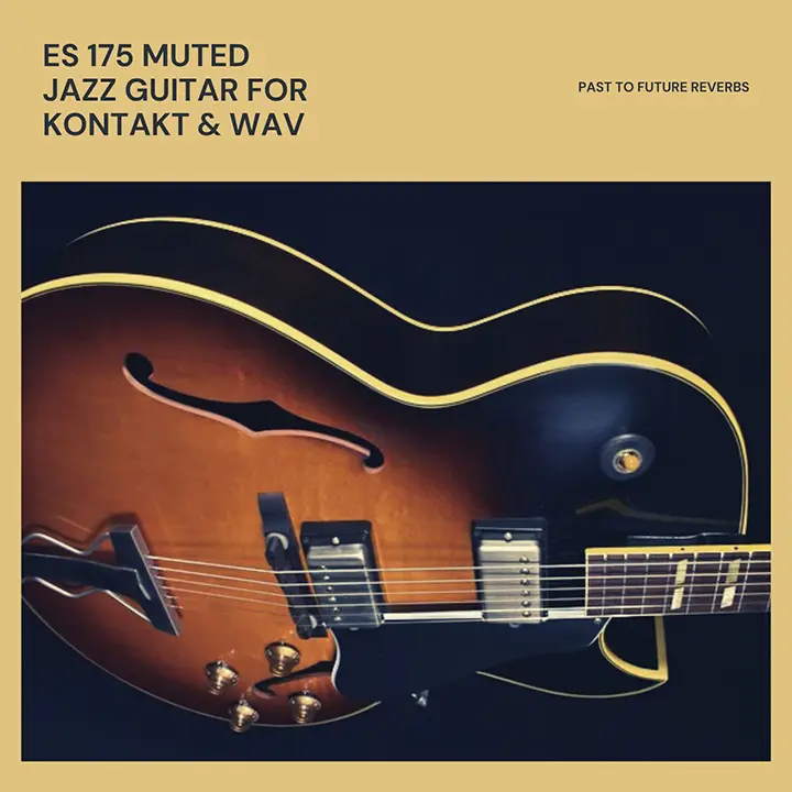 Read more about the article PastToFutureReverbs ES-175 Muted Jazz Guitar [KONTAKT-WAV]