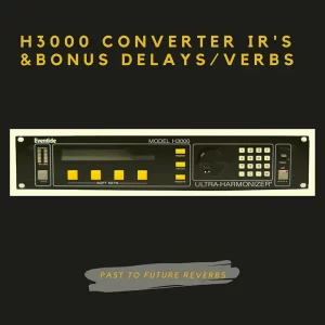 Read more about the article PastToFutureReverbs Eventide H3000 Impulse Responses Converter IR’s + Bonus Delays & Reverbs! [IR]