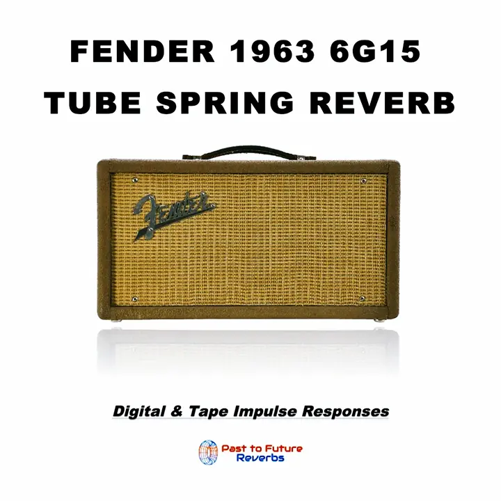 Read more about the article PastToFutureReverbs Fender 1963 6G15 Tube Spring Reverb [IR]